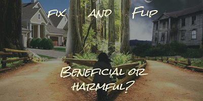 Can Fixing & Flipping Be More Beneficial Or Harmful For You?